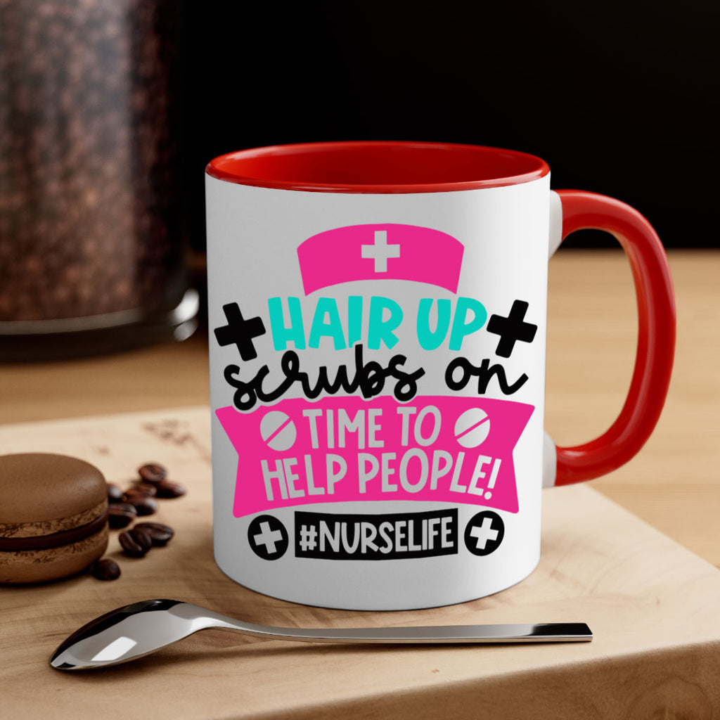 Hair Up Scrubs On Time To Help People Nurselife Style Style 180#- nurse-Mug / Coffee Cup