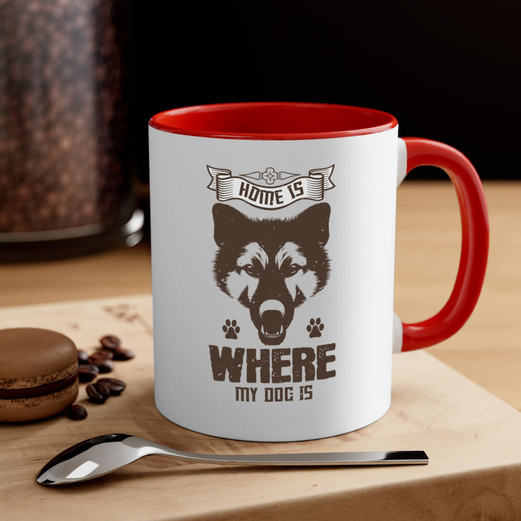 Home Is Where My Dog Is Style 202#- Dog-Mug / Coffee Cup