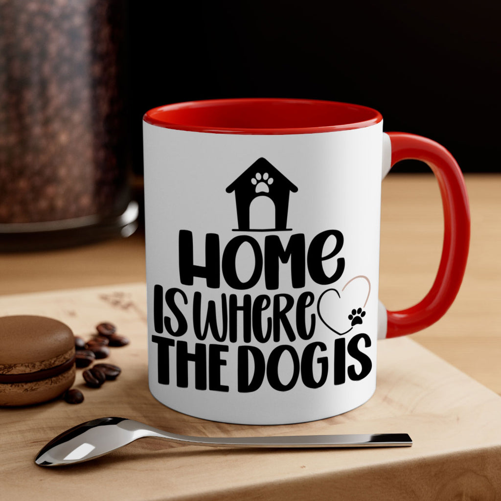 Home Is Where The Dogis Style 20#- Dog-Mug / Coffee Cup