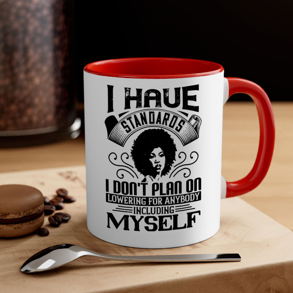 I have standards I dont plan on lowering for anybody … including myself Style 27#- Afro - Black-Mug / Coffee Cup