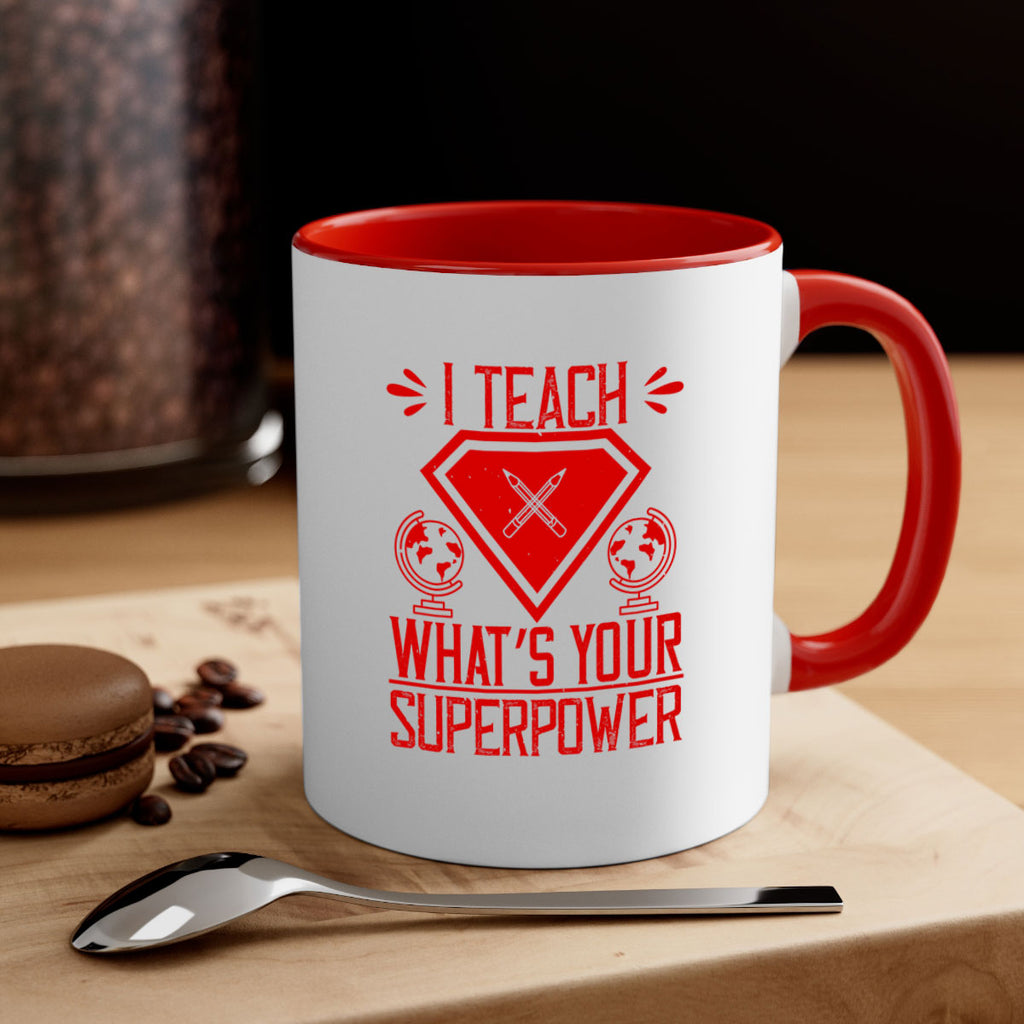I teach what’s your superpower Style 102#- teacher-Mug / Coffee Cup