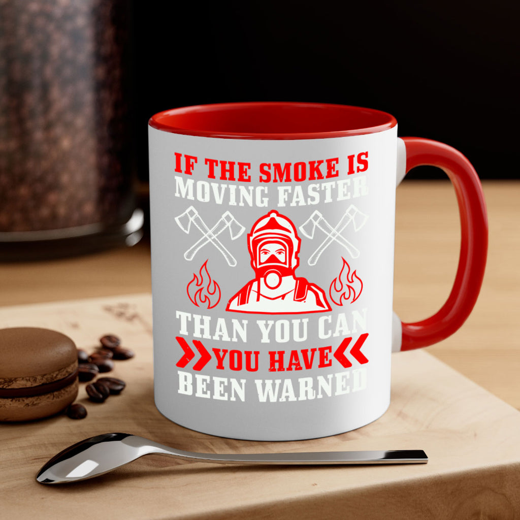 If the smoke is moving faster than you can you have been warned Style 60#- fire fighter-Mug / Coffee Cup
