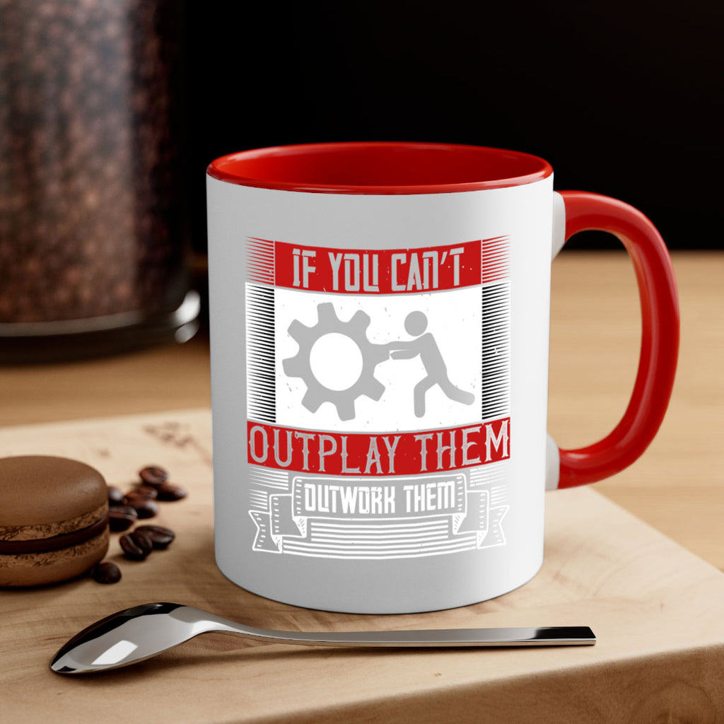 If you can’t outplay them outwork them Style 31#- dentist-Mug / Coffee Cup
