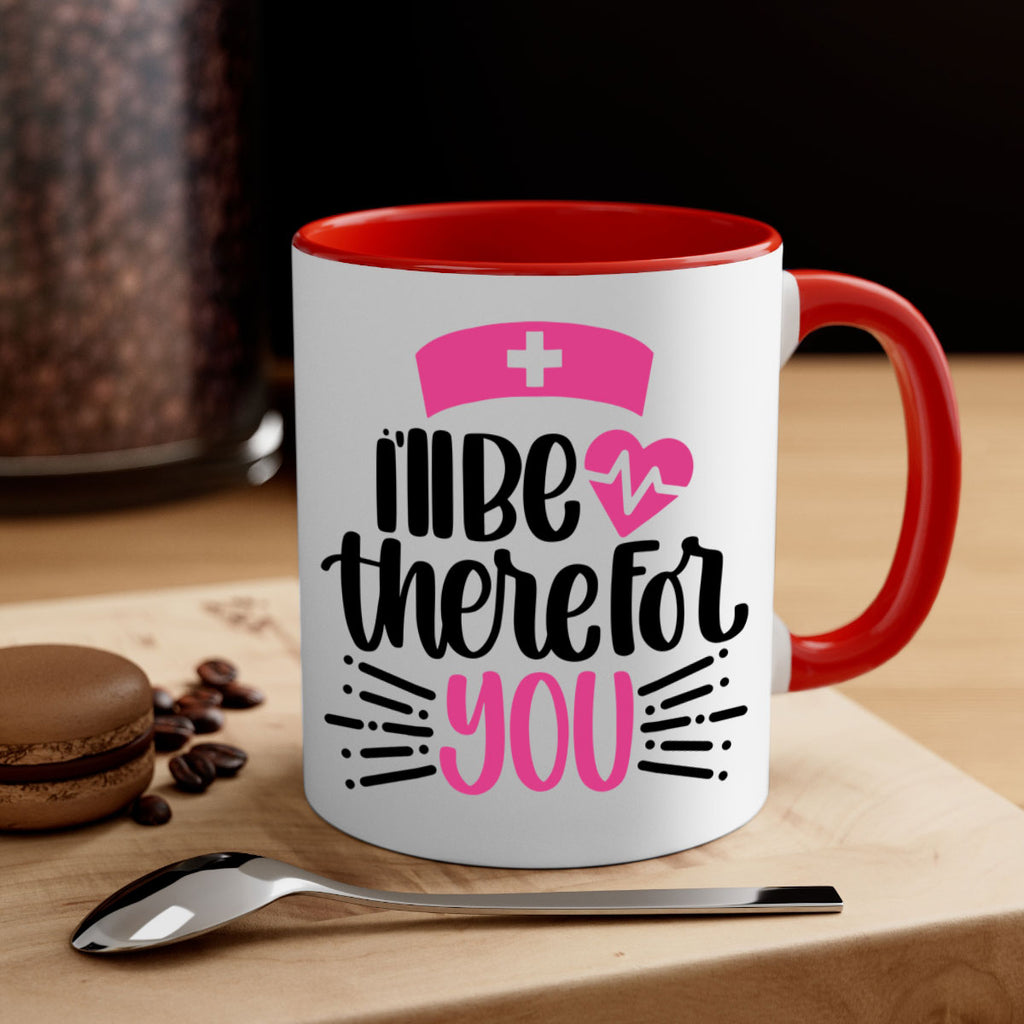 Ill Be There For You Style Style 161#- nurse-Mug / Coffee Cup