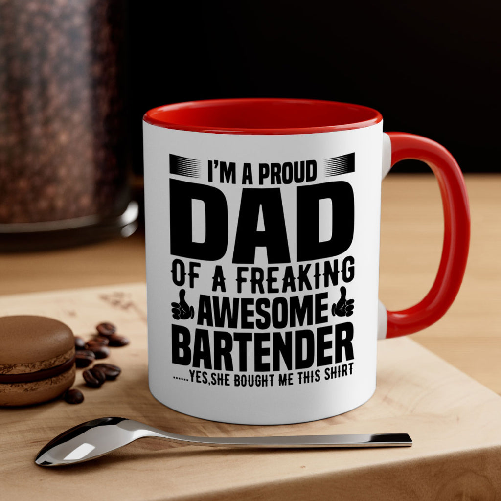 Im a proud dad Style 19#- bartender-Mug / Coffee Cup