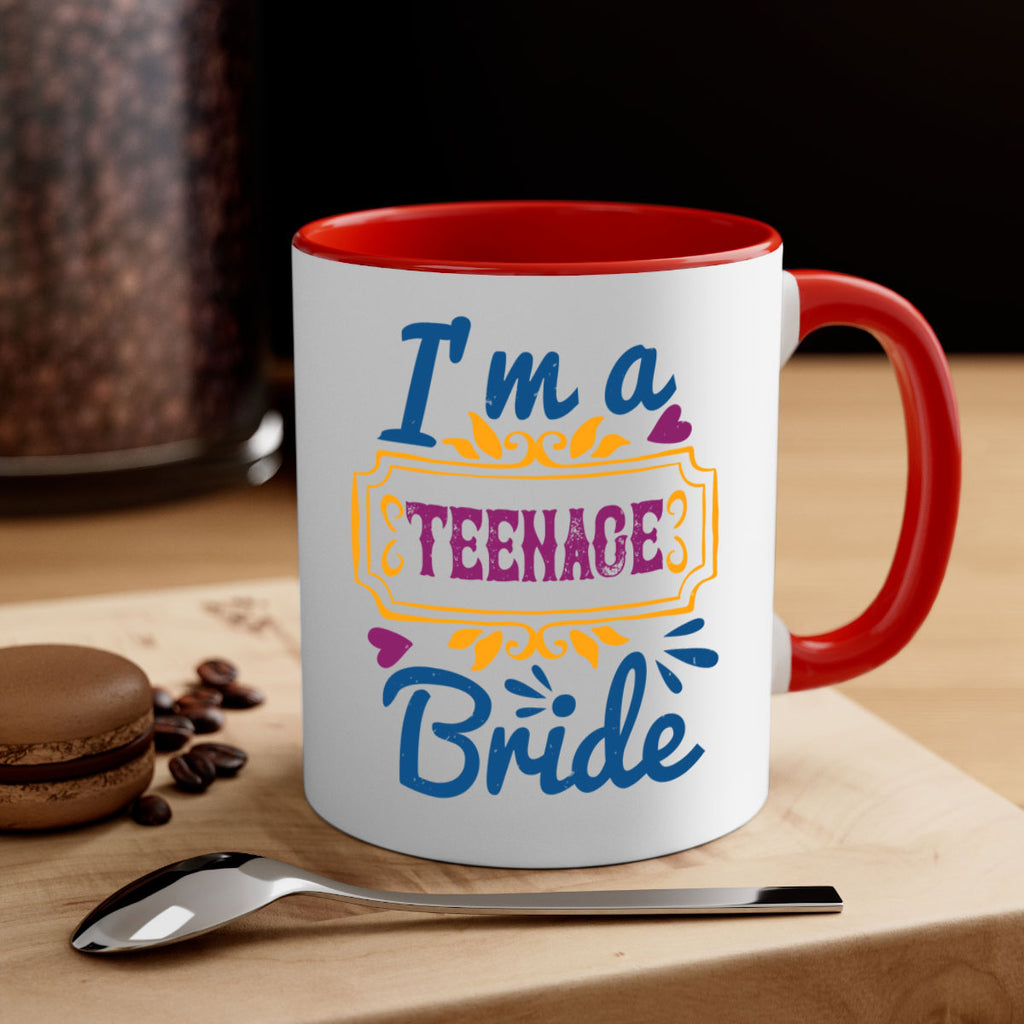 Im a teenage bride  60#- bride-Mug / Coffee Cup