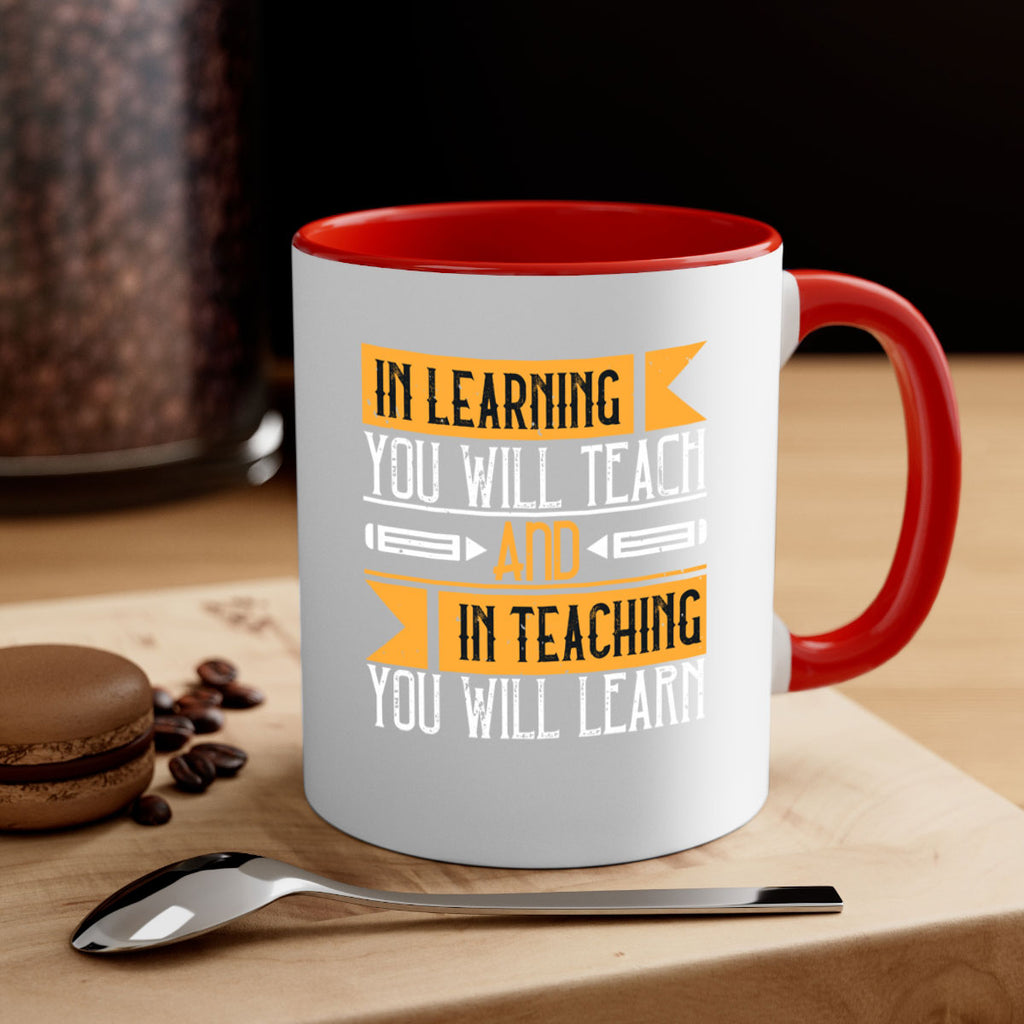 In learning you will teach and in teaching you will learn Style 98#- teacher-Mug / Coffee Cup