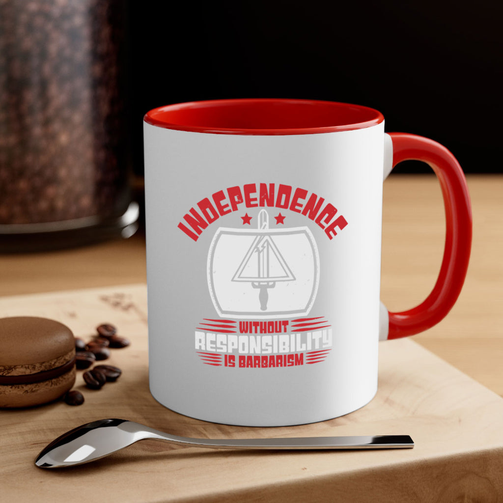 Independence without responsibility Style 28#- 4th Of July-Mug / Coffee Cup