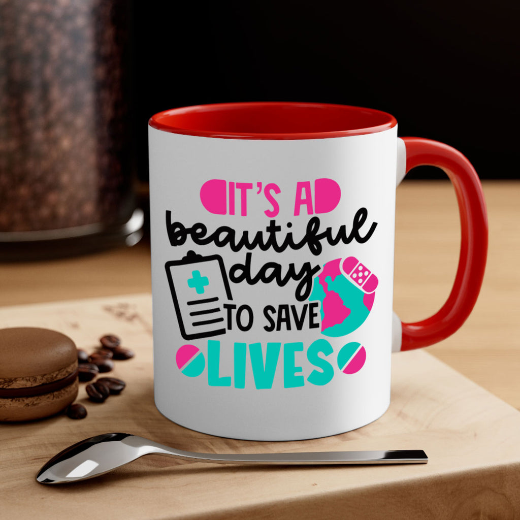 Its A Beautiful Day To Save Lives Style Style 150#- nurse-Mug / Coffee Cup