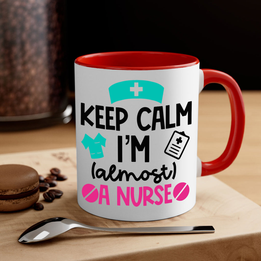 Keep Calm Im Almost A Nurse Style Style 147#- nurse-Mug / Coffee Cup