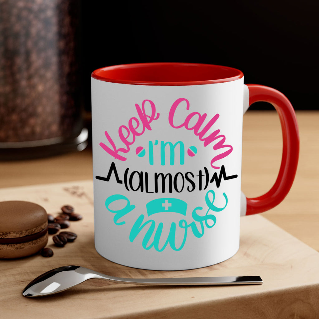 Keep Calm Im Almost Style Style 146#- nurse-Mug / Coffee Cup