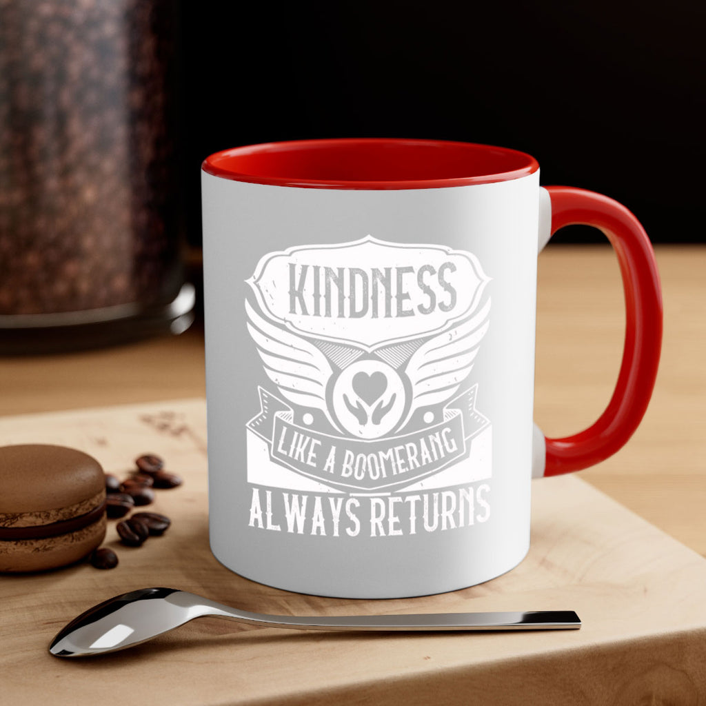 Kindness like a boomerang always returns Style 43#-Volunteer-Mug / Coffee Cup