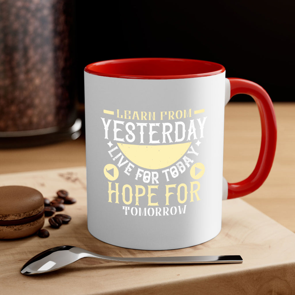 Learn from Yesterday Live for Today Hope for Tomorrow Style 22#- diabetes-Mug / Coffee Cup