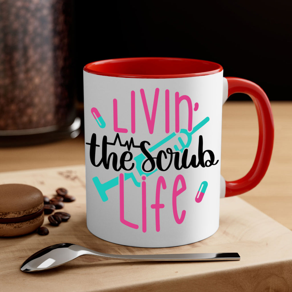 Livin The Scrub Life Style Style 137#- nurse-Mug / Coffee Cup
