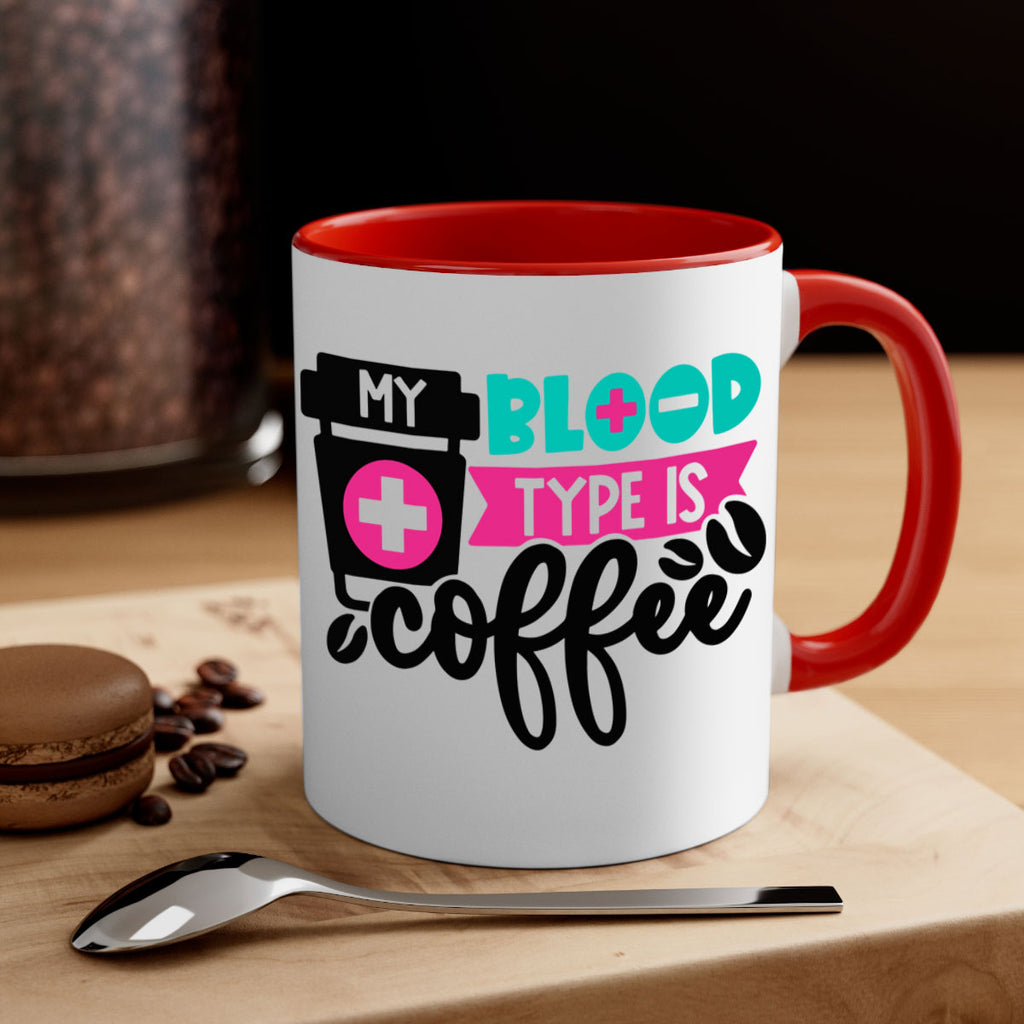 My Blood Type Is Coffee Style Style 130#- nurse-Mug / Coffee Cup