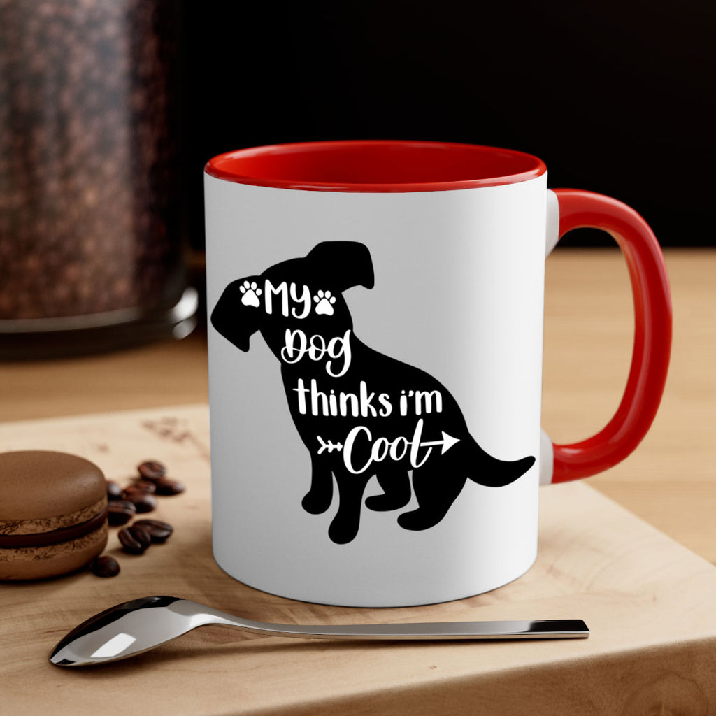 My Dog Thinks Im Cool Style 14#- Dog-Mug / Coffee Cup