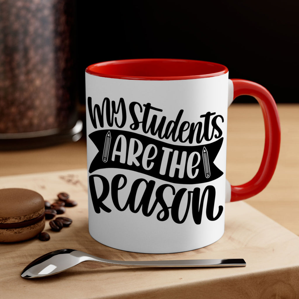 My Students Are The Reason Style 63#- teacher-Mug / Coffee Cup