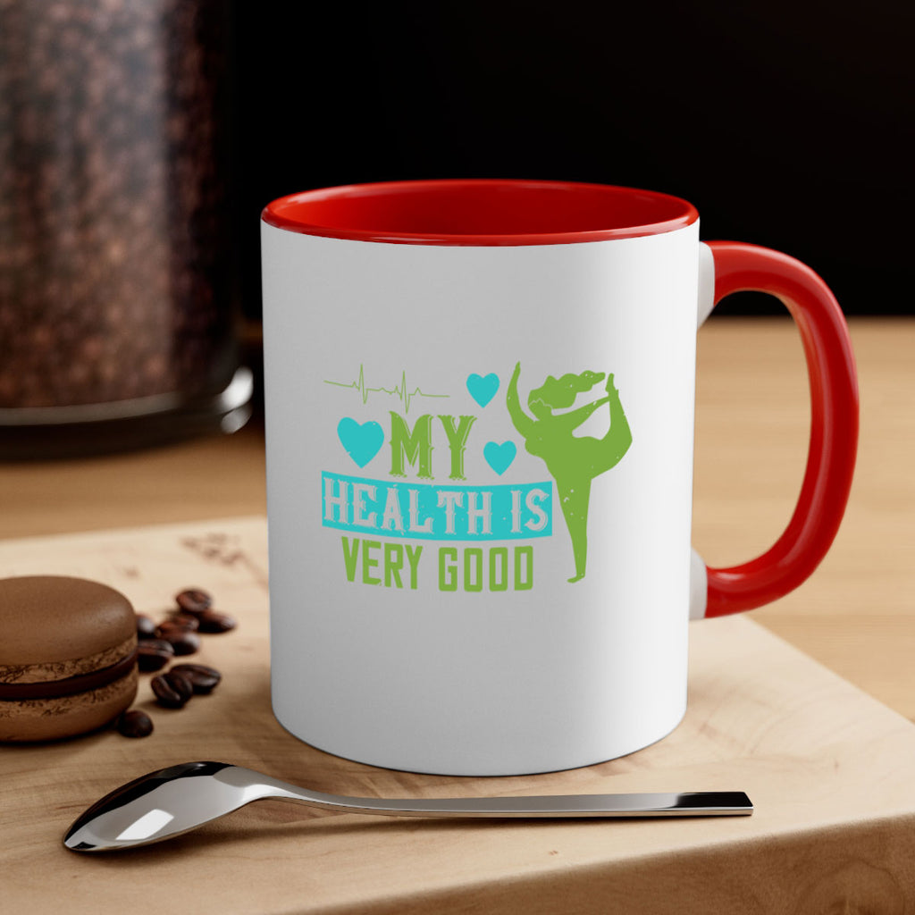 My health is very good Style 20#- World Health-Mug / Coffee Cup
