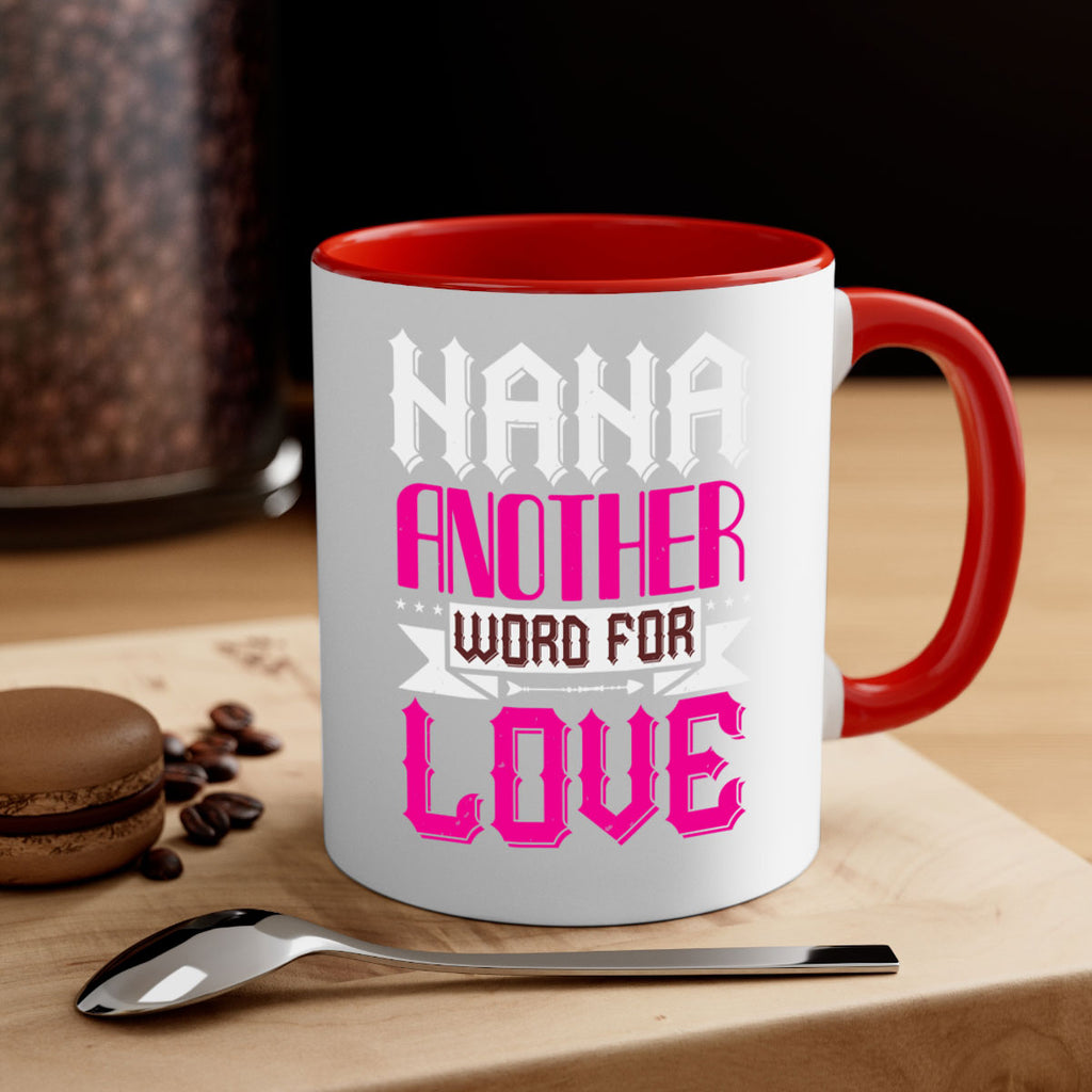 NANA ANOTHER WORD FOR LOVE 102#- grandma-Mug / Coffee Cup