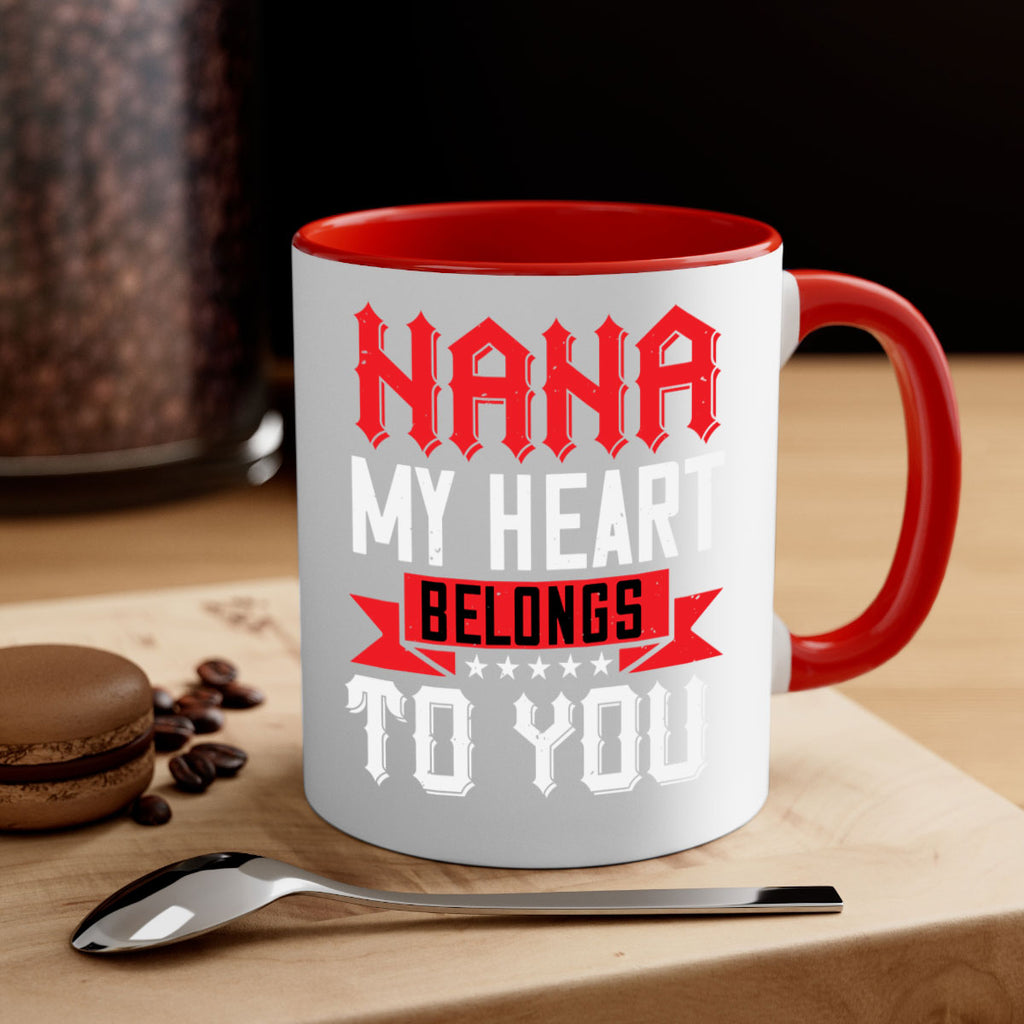 NANA MY HEART BELONGS TO YOU 101#- grandma-Mug / Coffee Cup