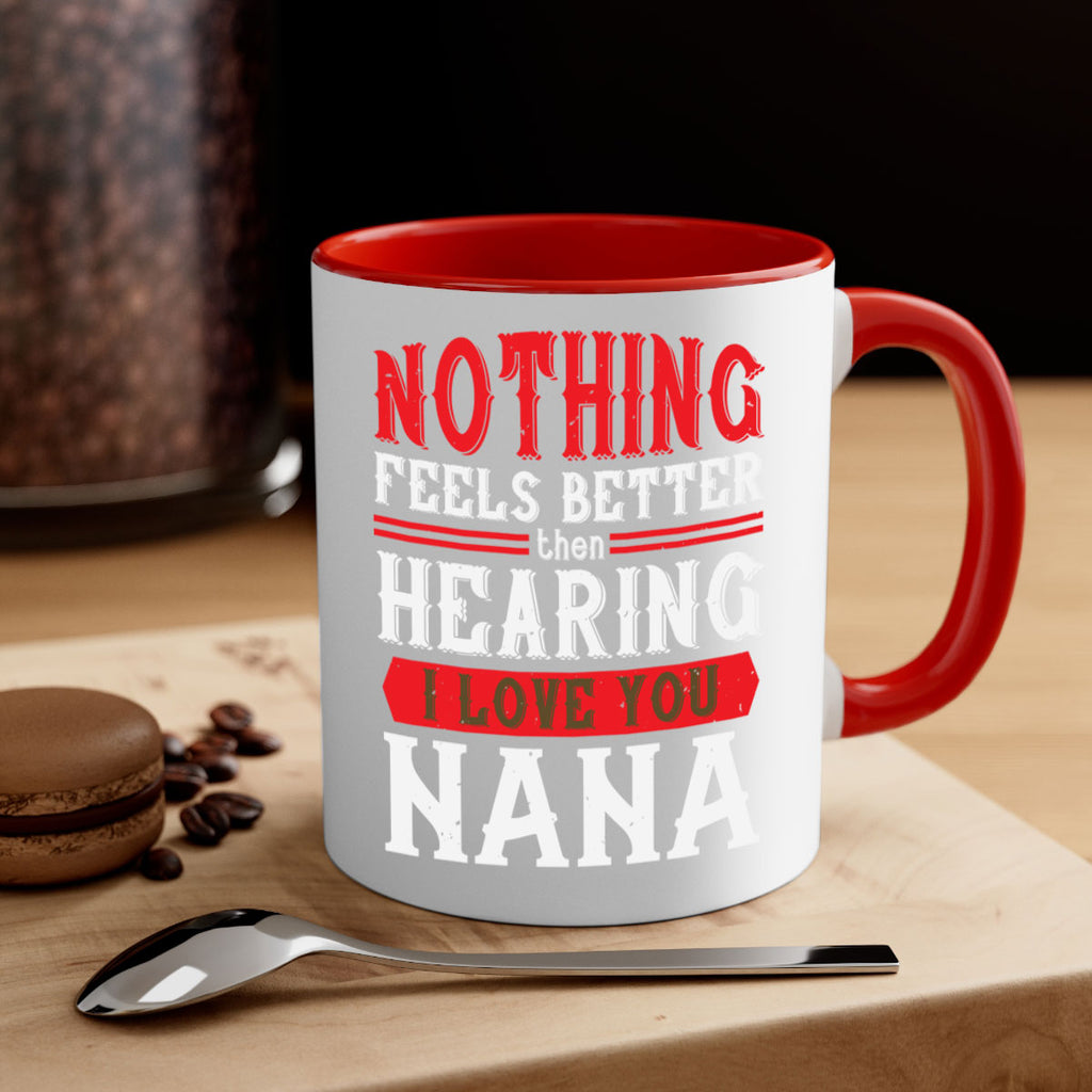NOTHING feels better then hearing 5#- grandma-Mug / Coffee Cup