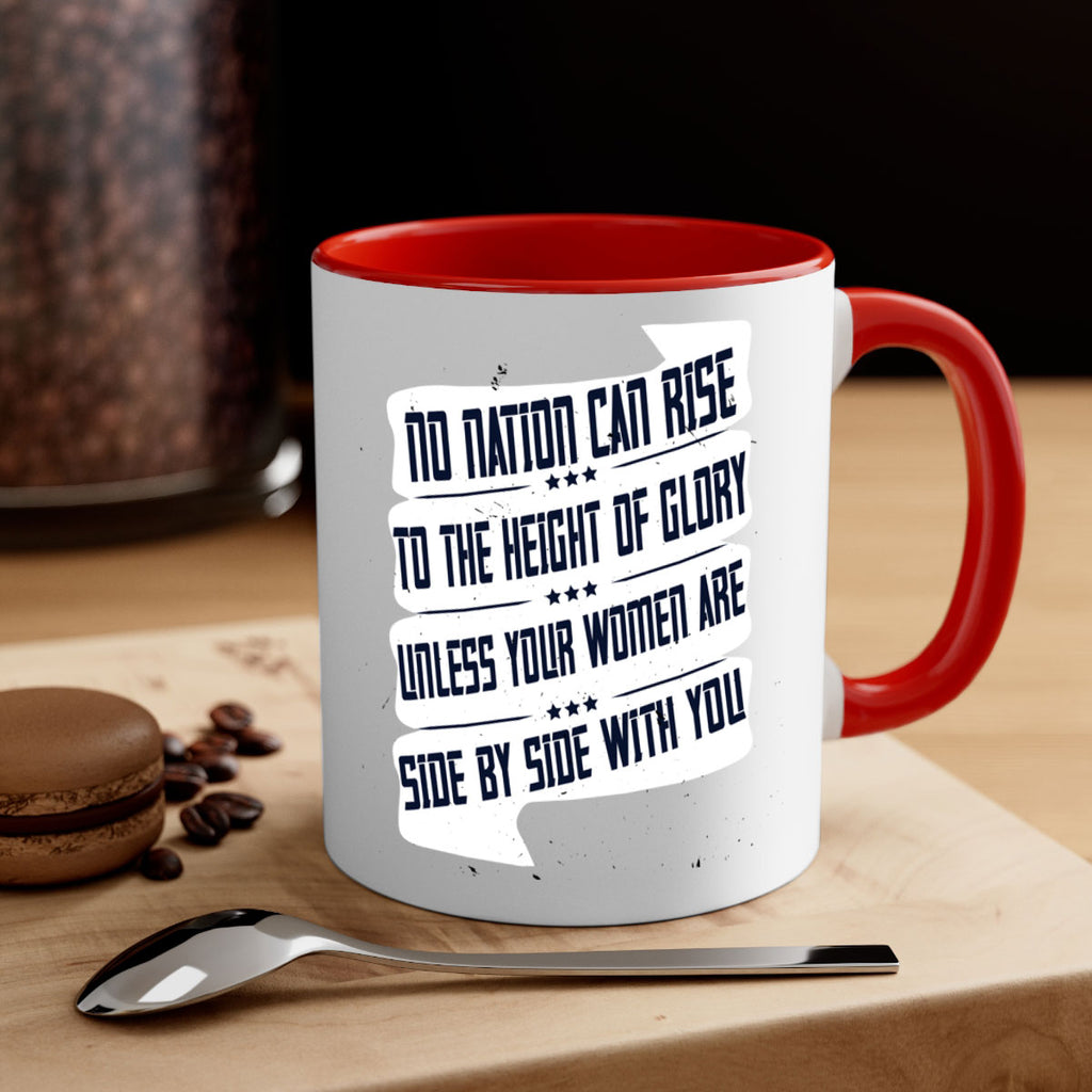 No nation can rise to the height of glory unless your women are side by side with you Style 47#- World Health-Mug / Coffee Cup