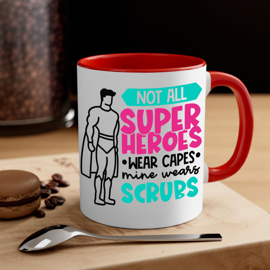 Not All Super Heroes Wear Capes Mine Wears Scrubs Style Style 125#- nurse-Mug / Coffee Cup
