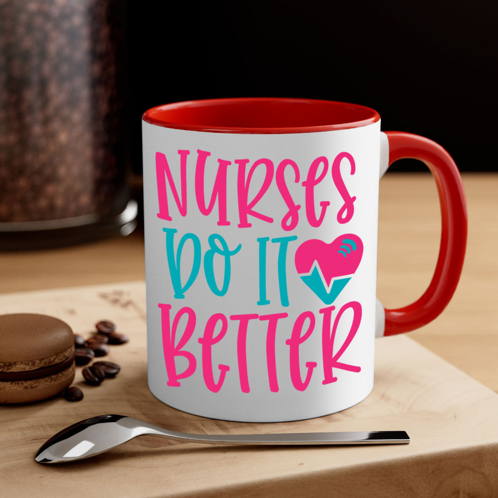 Nurses Do It Better Style 365#- nurse-Mug / Coffee Cup