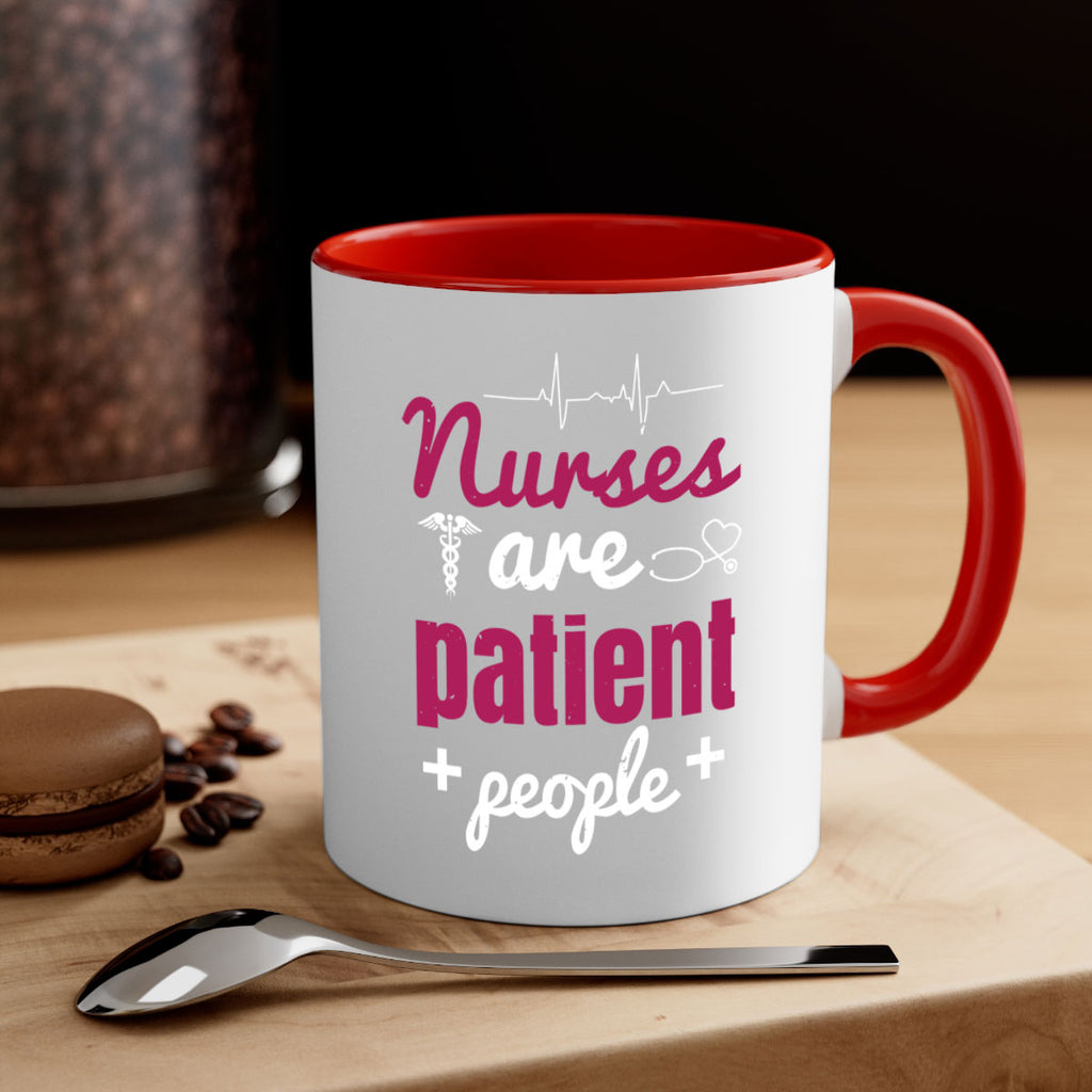 Nurses are patient people Style 289#- nurse-Mug / Coffee Cup