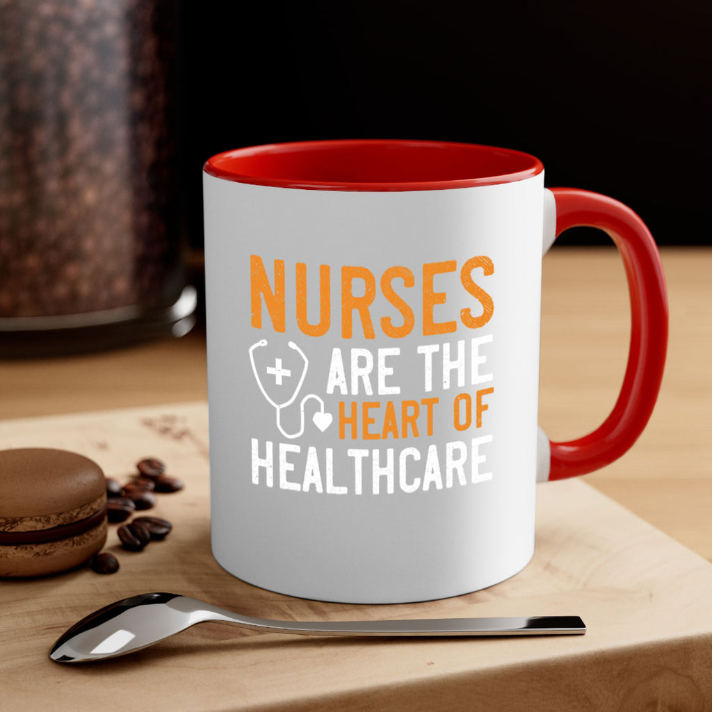 Nurses are the heart of healthcare Style 286#- nurse-Mug / Coffee Cup