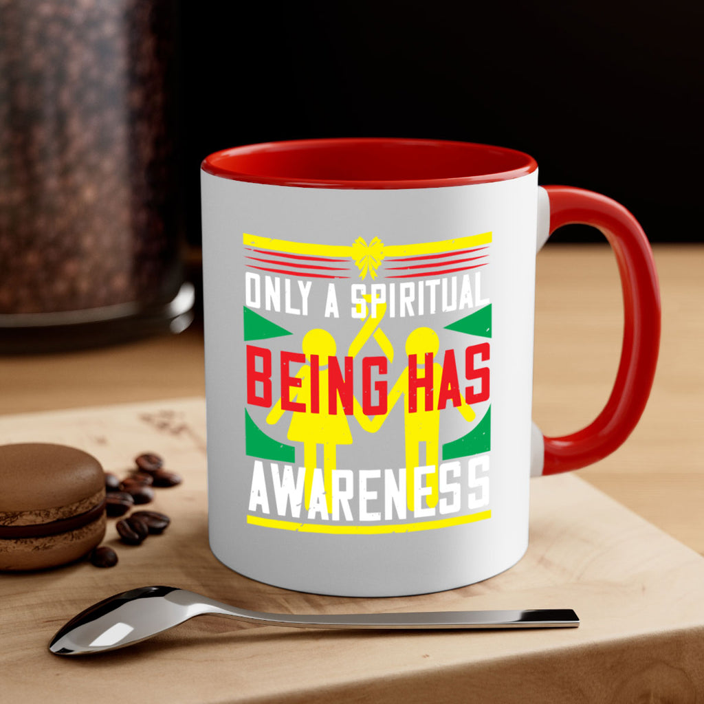 Only a spiritual being has awareness Style 34#- Self awareness-Mug / Coffee Cup