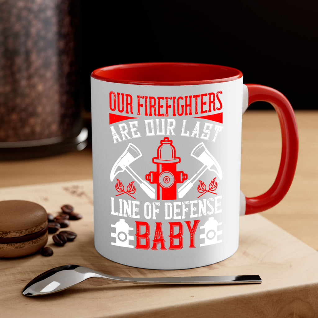 Our firefighters are our last line of defense baby Style 42#- fire fighter-Mug / Coffee Cup