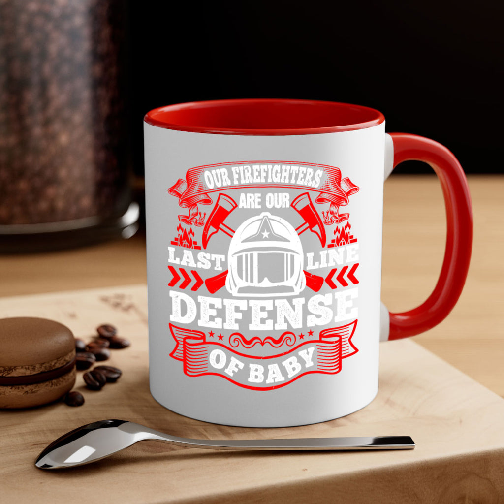 Our firefighters are our last line of defense baby Style 44#- fire fighter-Mug / Coffee Cup