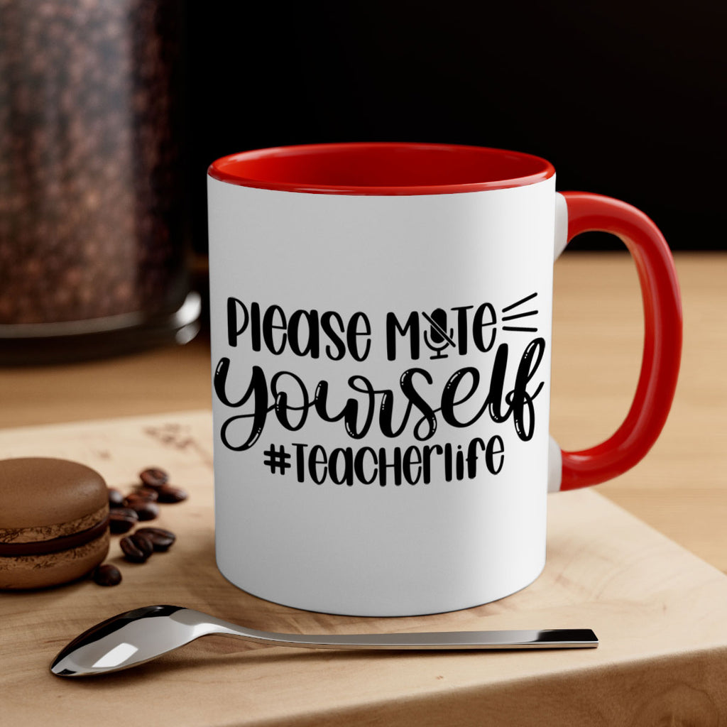 Please Mute Yourself Teacher Life Style 58#- teacher-Mug / Coffee Cup