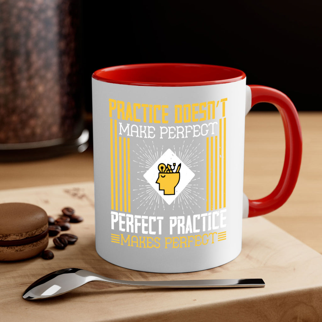 Practice doesn’t make perfect Perfect practice makes perfect Style 20#- dentist-Mug / Coffee Cup