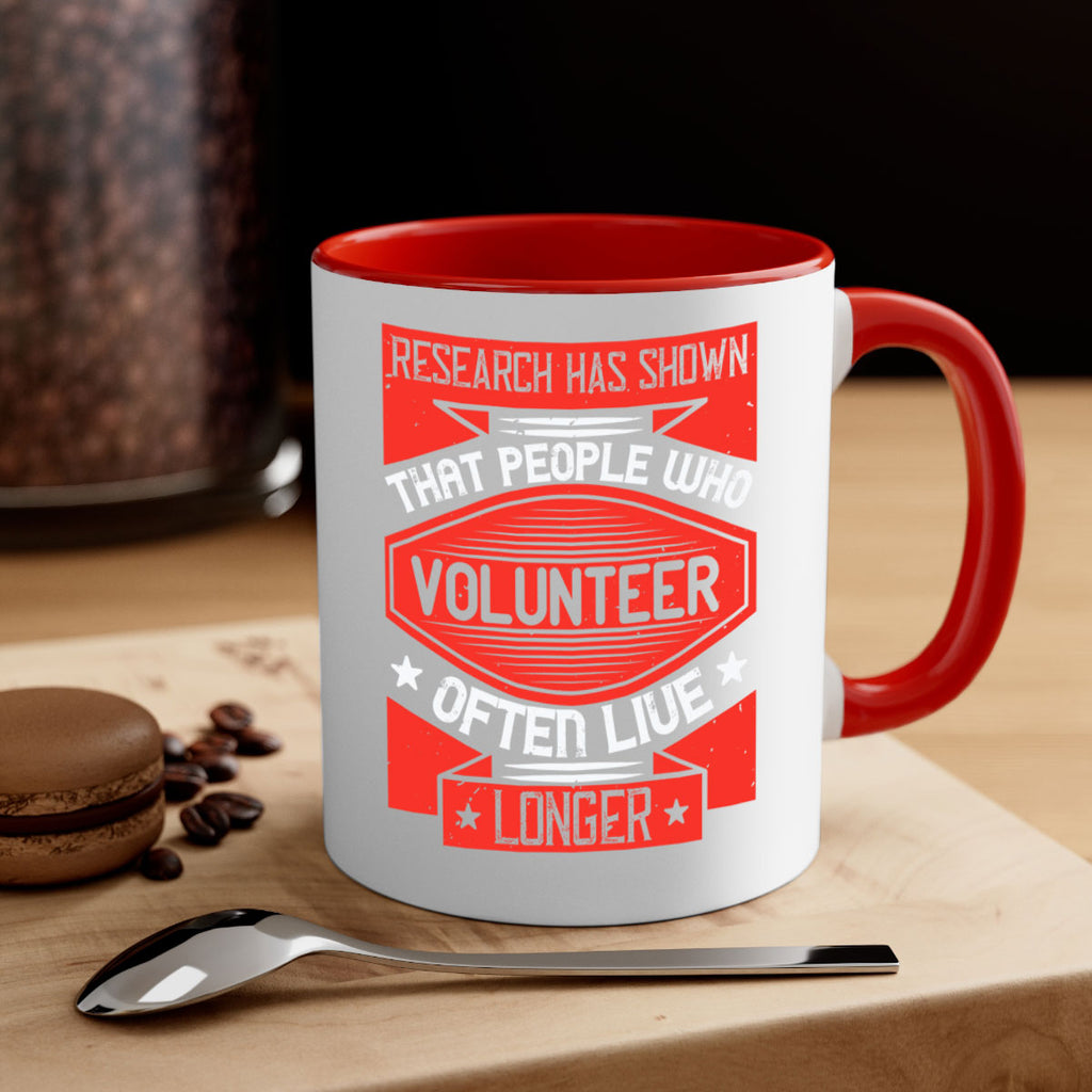 Research has shown that people who volunteer often live longer Style 32#-Volunteer-Mug / Coffee Cup