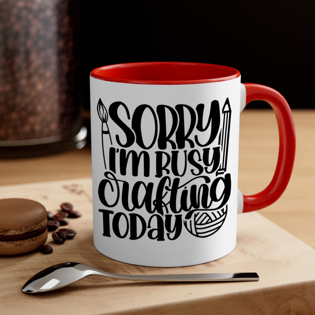 Sorry Im Busy Crafting Today 8#- crafting-Mug / Coffee Cup