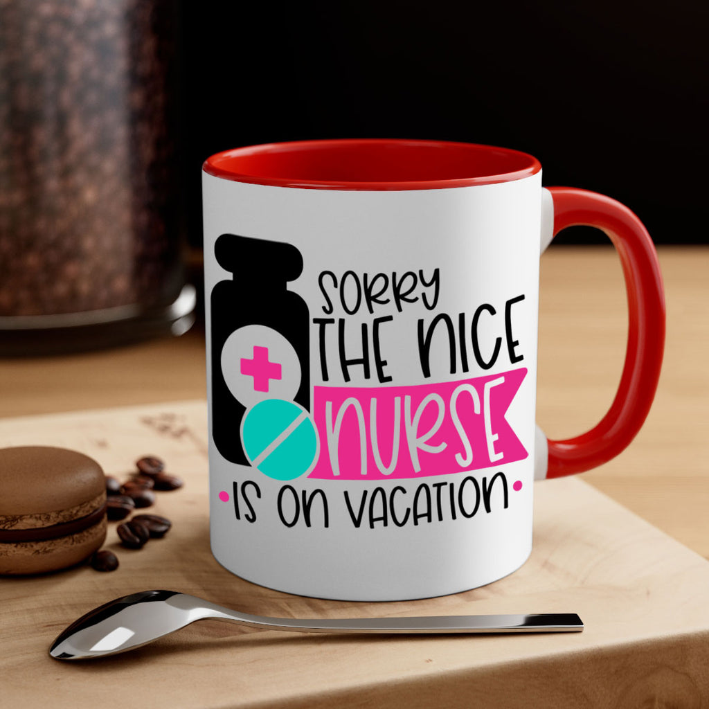Sorry The Nice Nurse Is On Vacation Style Style 30#- nurse-Mug / Coffee Cup