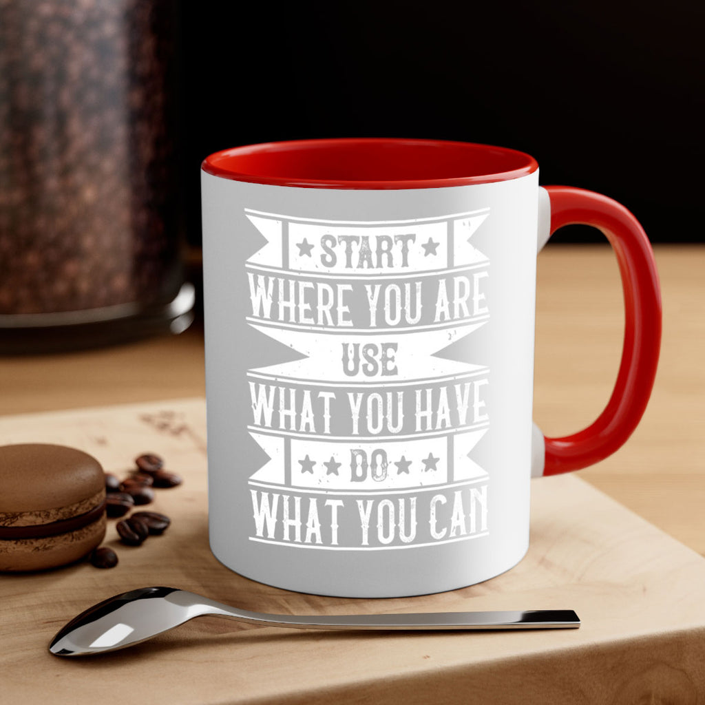 Start where you are Use what you have Do what you can Style 28#-Volunteer-Mug / Coffee Cup