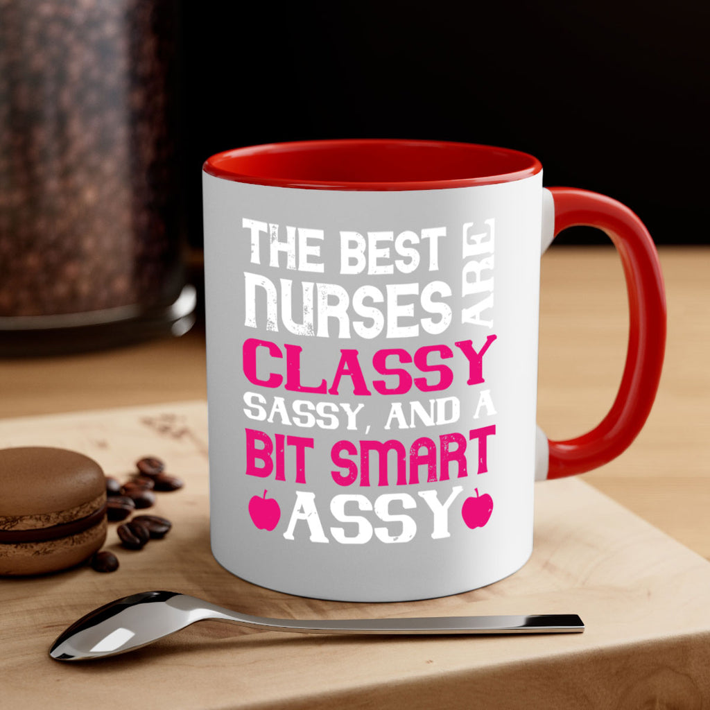 The best nurses are classysassy and a bit smart assy Style 238#- nurse-Mug / Coffee Cup