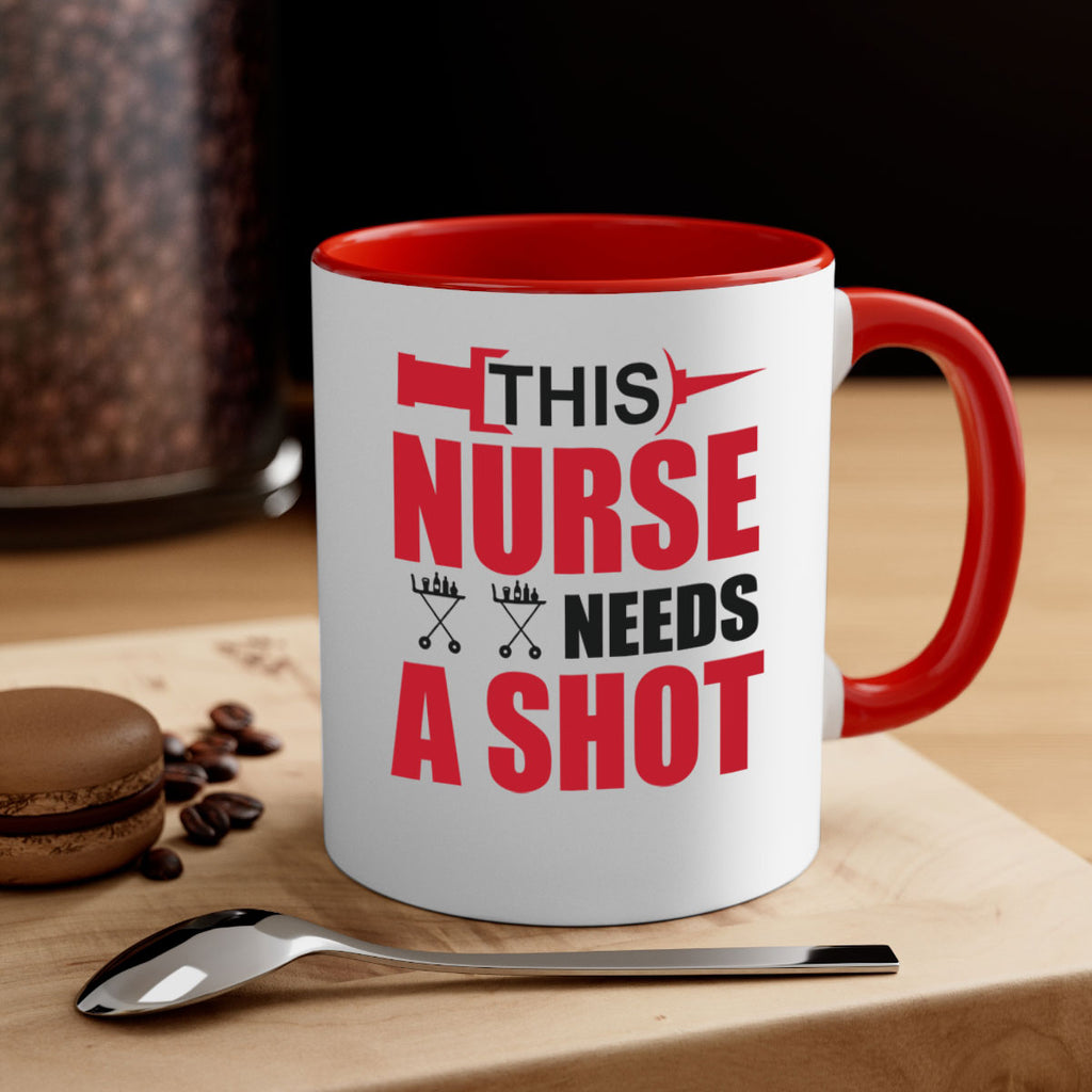 This nurse needs A shot Style 330#- nurse-Mug / Coffee Cup