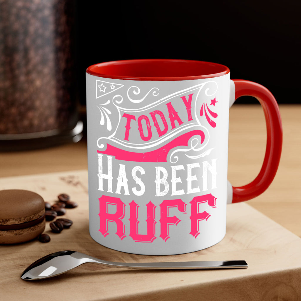 Today Has Been Ruff Style 14#- Dog-Mug / Coffee Cup
