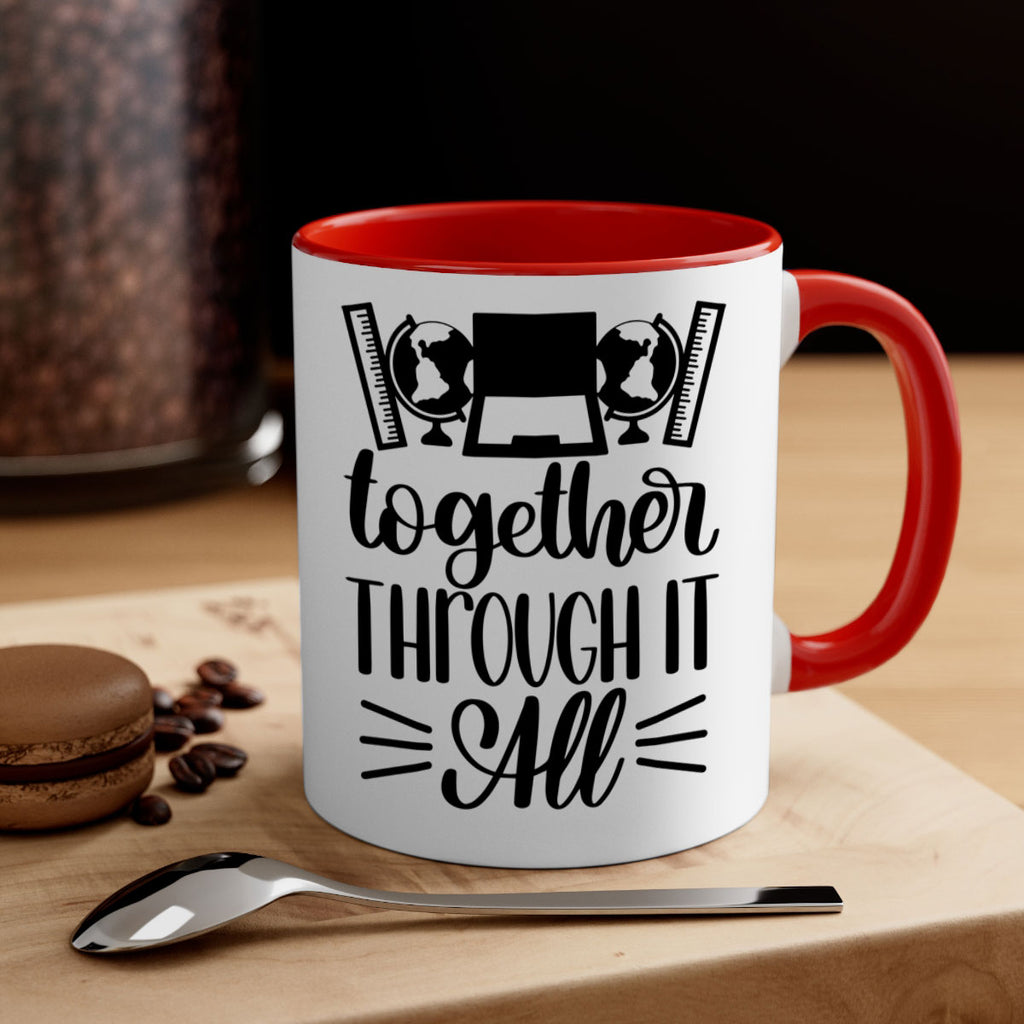 Together Through It All Style 29#- teacher-Mug / Coffee Cup