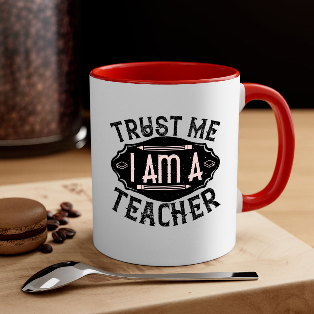 Trust Me I am a Teacher Style 2#- teacher-Mug / Coffee Cup