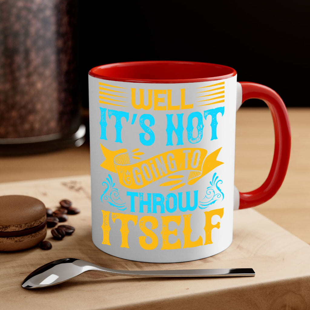 Well It’s Not Going To Throw Itself Style 11#- Dog-Mug / Coffee Cup