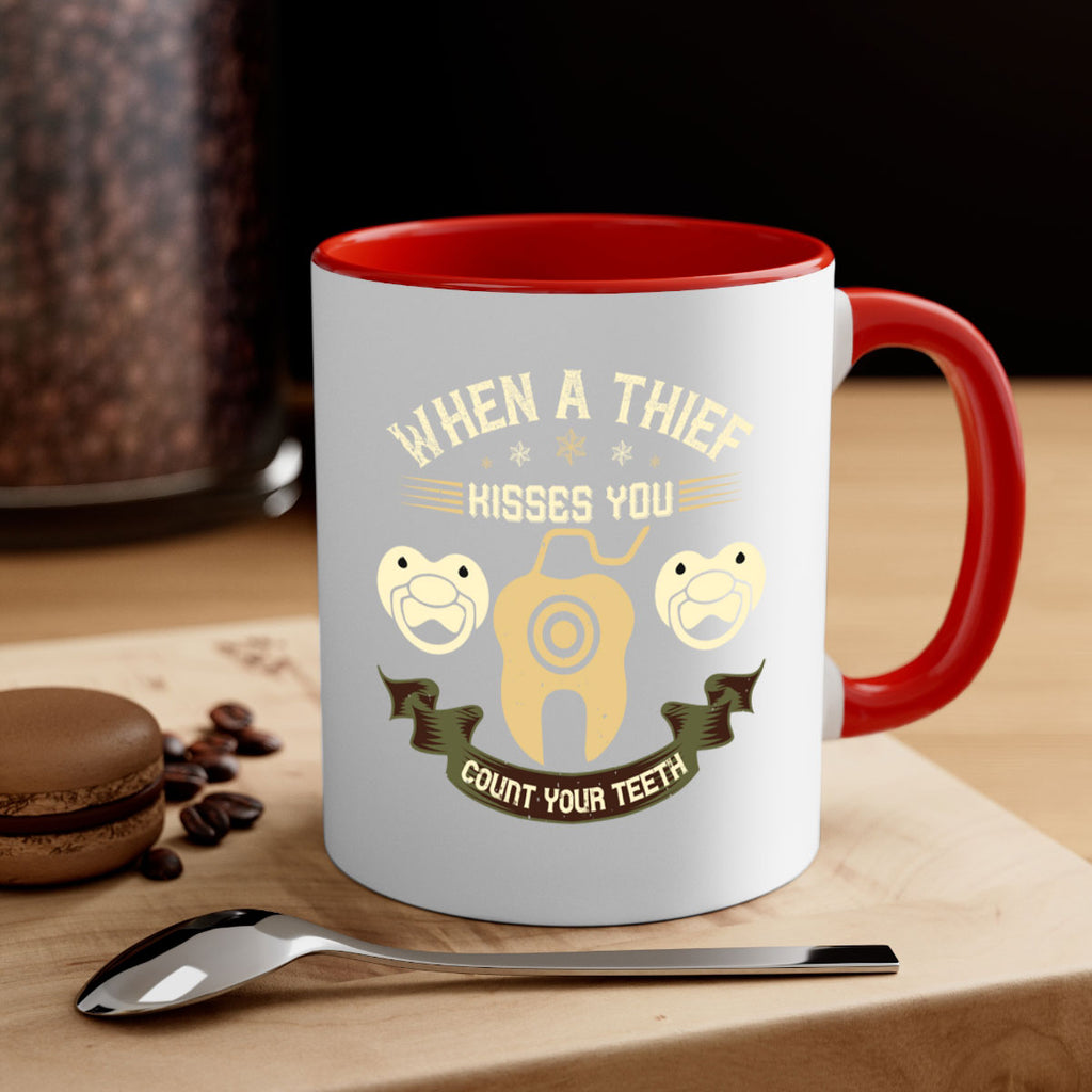 When a thif kisses you count your teeth Style 8#- dentist-Mug / Coffee Cup