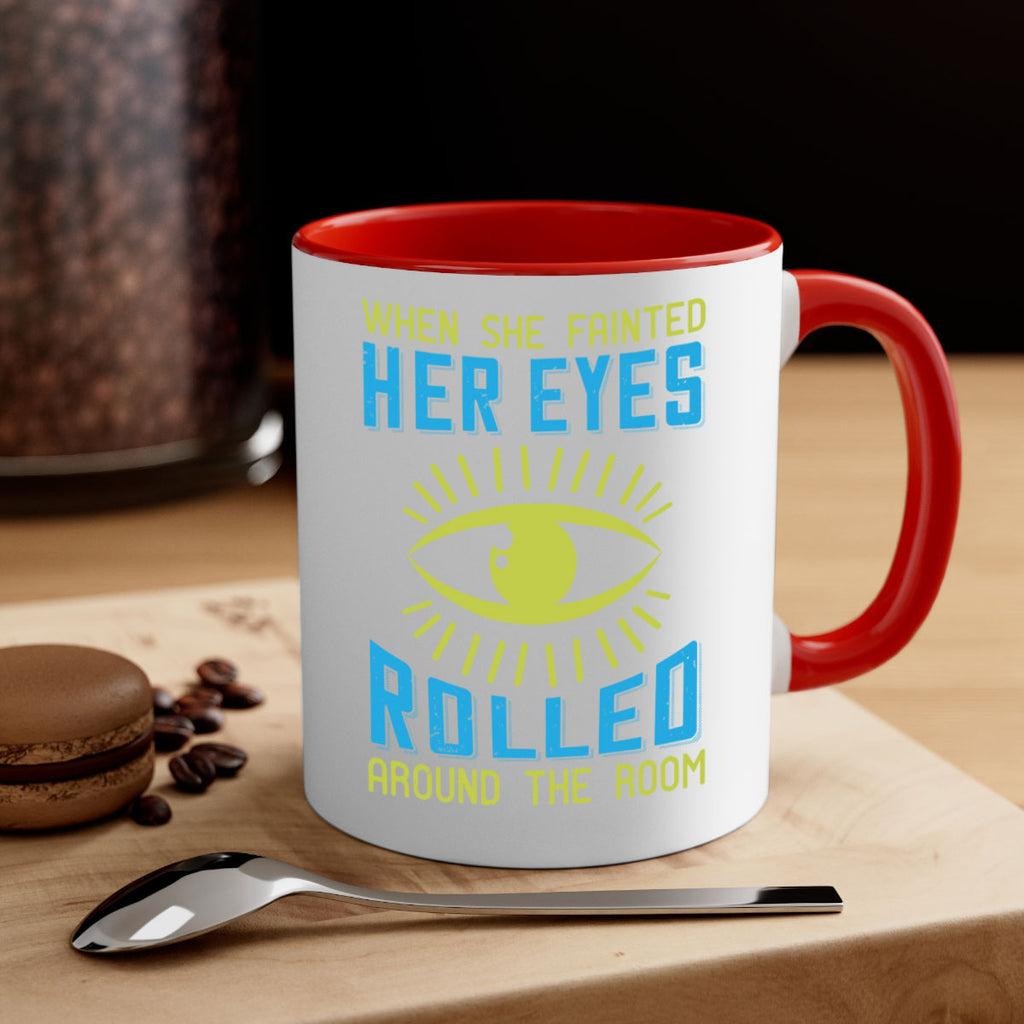 When she fainted her eyes rolled around the room Style 10#- medical-Mug / Coffee Cup
