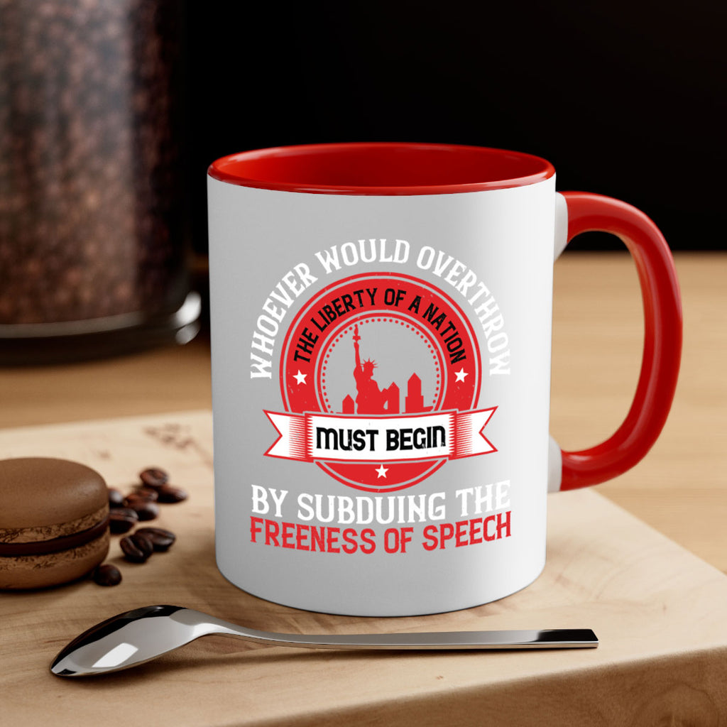Whoever would overthrow the liberty of a nation must begin Style 200#- 4th Of July-Mug / Coffee Cup