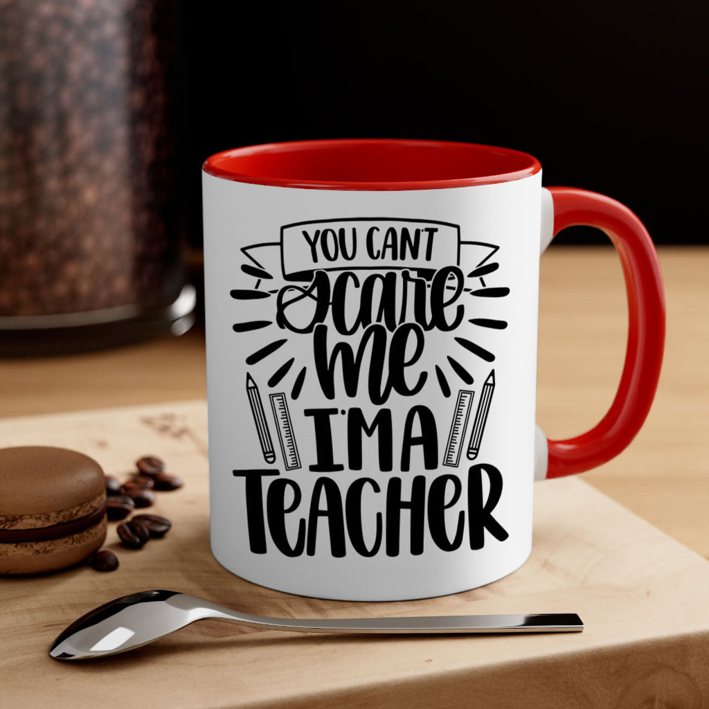 You Cant Scare Me Im Style 26#- teacher-Mug / Coffee Cup