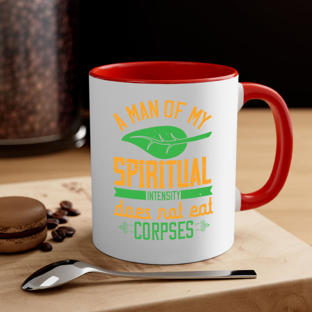 a man of my spiritual intensity does not eat corpses 150#- vegan-Mug / Coffee Cup